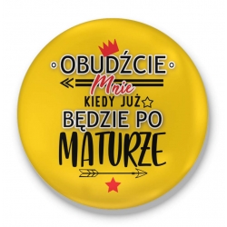 Przypinka Obudźcie po maturze